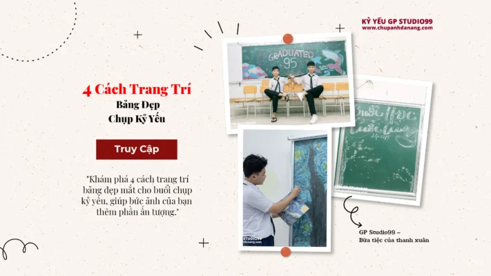 4 cách trang trí bảng đẹp chụp kỷ yếu - Kỷ yếu Đà Nẵng GP Studio99 10 Trang trí bảng kỷ yếu Đà Nẵng