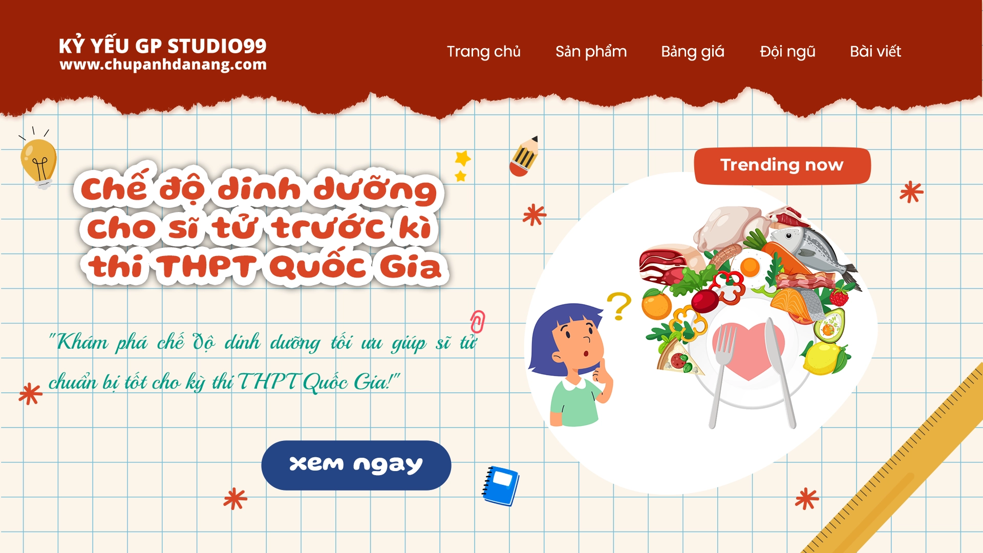 Chế độ dinh dưỡng cho sĩ tử trước kì thi THPT Quốc Gia - Kỷ yếu Đà Nẵng GP Studio99