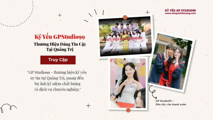 Kỷ Yếu Quảng Trị GP Studio99: Thương Hiệu Đáng Tin Cậy 5 Kỷ yếu Quảng Trị GP Studio99 thương hiệu đáng tin cậy