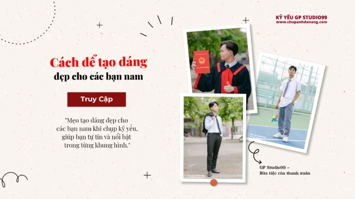 Kỷ yếu Đà Nẵng - Cách để tạo dáng chụp đẹp cho các bạn nam 6 Kỷ yếu Đà Nẵng Cách tạo dáng đẹp cho các bạn nam