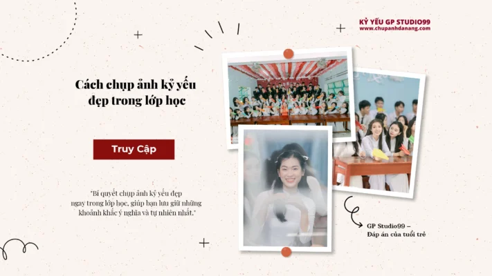 Kỷ yếu Đà Nẵng - Cách chụp ảnh kỷ yếu đẹp trong lớp học 8 thumbnail cach chup anh ky yeu dep trong lop hoc