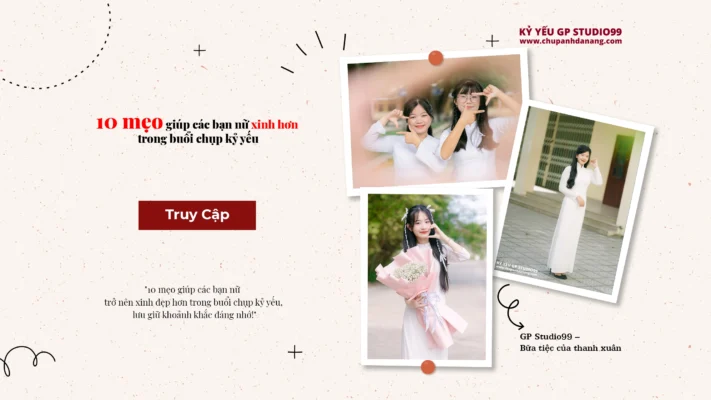 10 mẹo giúp các bạn nữ xinh hơn trong buổi chụp kỷ yếu - Kỷ yếu Đà Nẵng GP Studio99 13 10 mẹo giúp bạn nữ xinh hơn trong buổi chụp kỷ yếu - Kỷ yếu Đà Nẵng GP Studio99