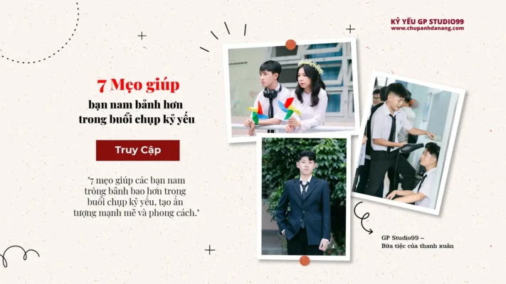 7 mẹo giúp các bạn nam bảnh hơn trong buổi chụp kỷ yếu - Kỷ yếu Đà Nẵng GP Studio99 9 7 mẹo giúp các bạn nam bảnh hơn - Kỷ yếu Đà Nẵng GP Studio99