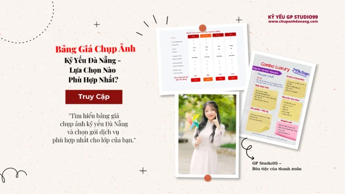 Bảng Giá Chụp Ảnh Kỷ Yếu Đà Nẵng - Lựa Chọn Nào Phù Hợp Nhất? 1 Bảng giá kỷ yếu Đà Nẵng GP Studio99