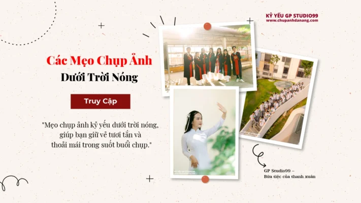 Các Mẹo Khi Chụp Ảnh Dưới Trời Nóng - Kỷ yếu Đà Nẵng GP Studio99 61 thumbnail meo chup anh duoi troi nong