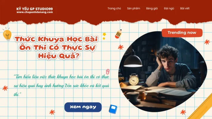 Thức Khuya Học Bài Ôn Thi Có Thực Sự Hiệu Quả? 3 Thức khuya ôn bài có thực sự hiệu quả