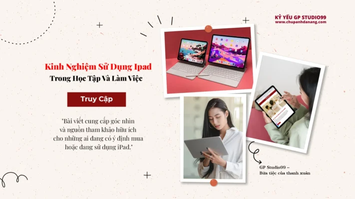Kinh nghiệm sử dụng iPad trong học tập và làm việc 1 thumbnail kinh nghiem su dung ipad hoc tap lam viec